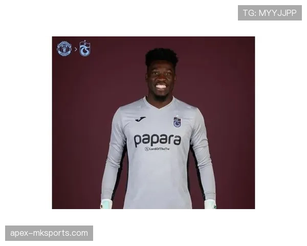 英超主力中场:奥纳纳的职业高度